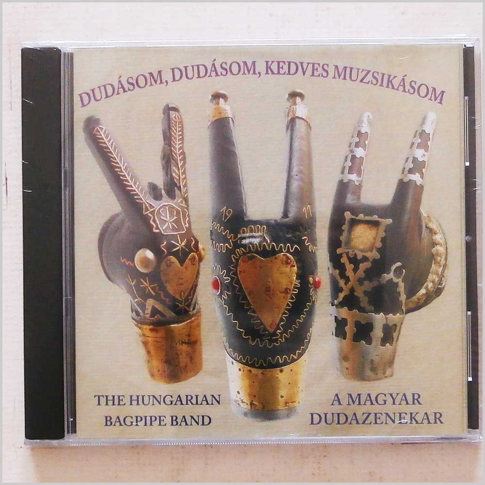 Hungarian Bagpipe Band - Dudasom, Dudasom, Kedves Muzsikasom  (5999548110645) 