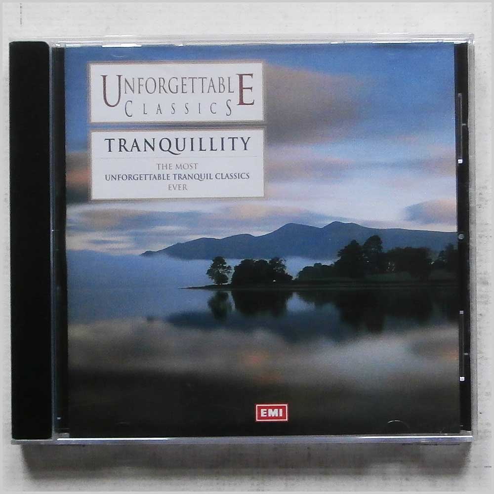 Various - Unforgettable Classics: Tranquility  (7243 5 73109 2 5) 