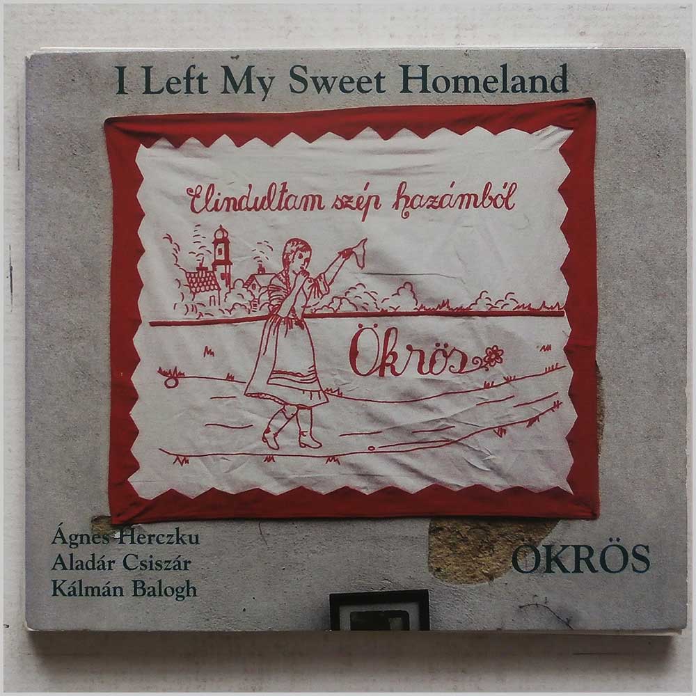 Okros Ensemble - I Left My Sweet Homeland, Elindultan Szep Hazambol  (8216 5163 2) 