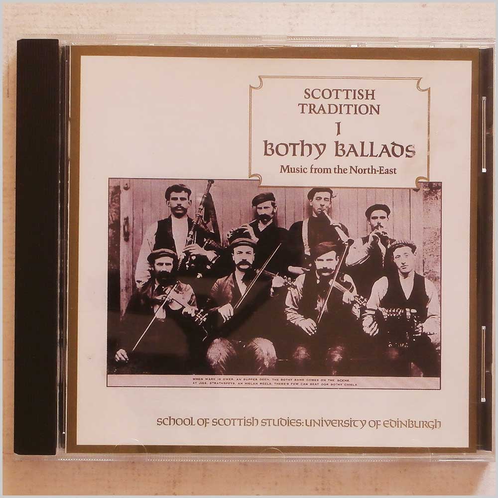Various - Scottish Tradition 1: Bothy Ballads, Music from the North-East  (CDTRAX 9001) 