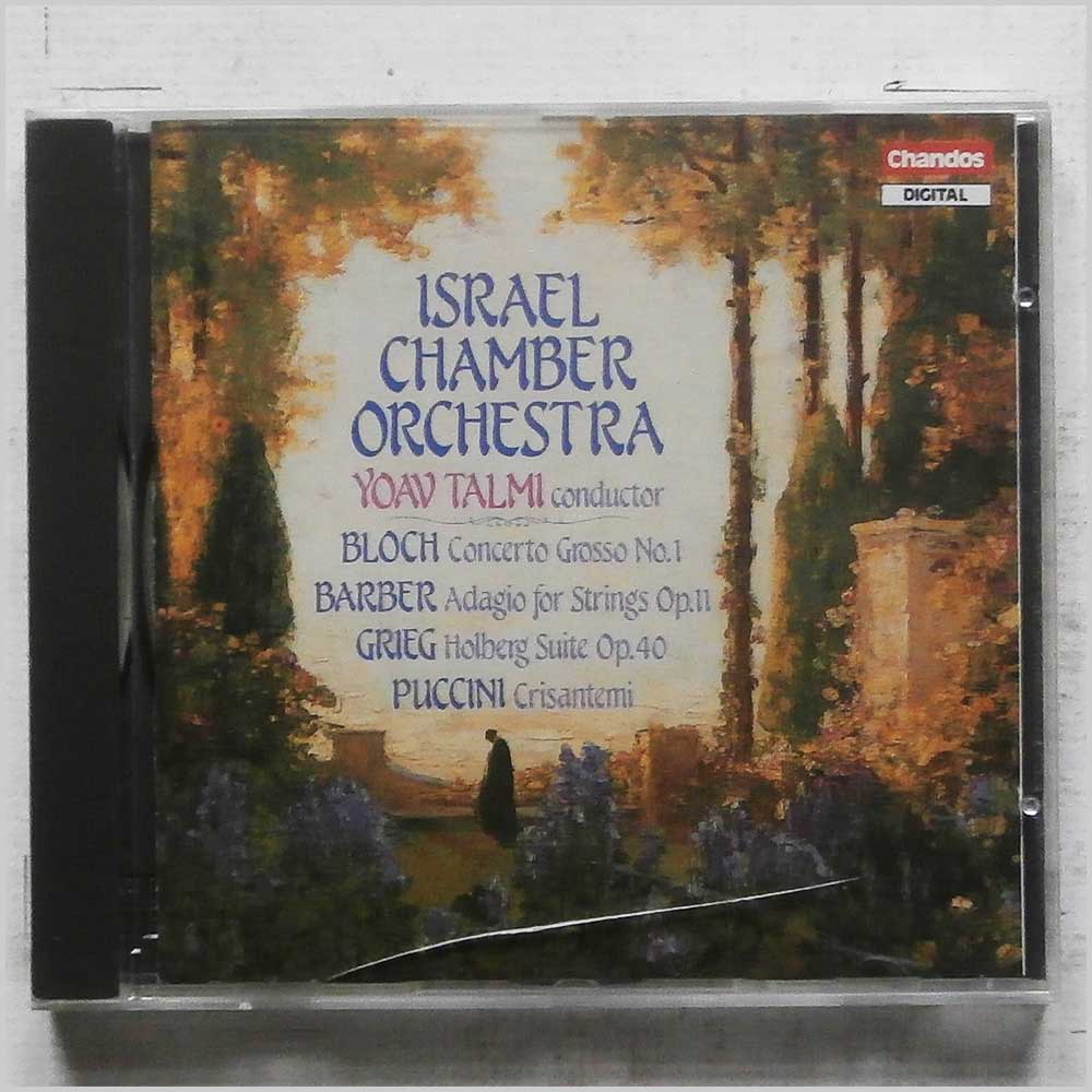 Israel Chamber Orchestra - Bloch: Concerto Grosso No.1, Barber: Adagio for Strings Op. 11, Greig: Holberg Suite Op.40, Puccini: Crisantemi  (CHAN 8593) 