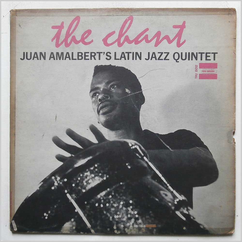 Juan Amalbert's Latin Jazz Quintet - The Chant  (TRU-15012) 