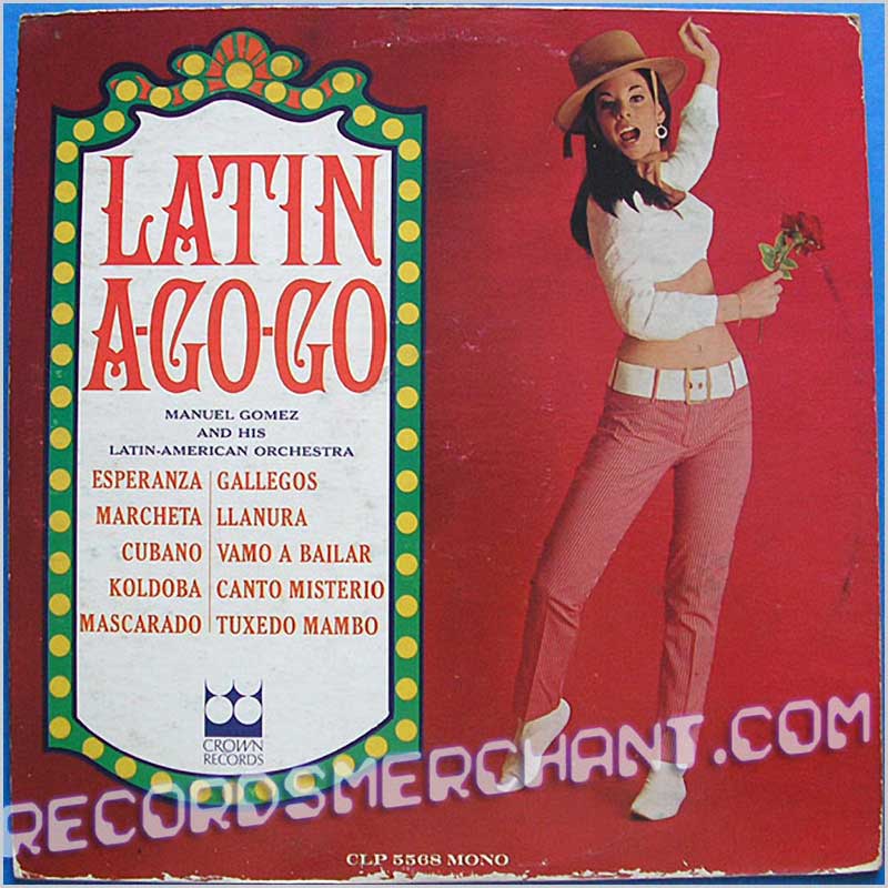 Manuel Gomez and His Latin American Orchestra - Latin A-Go-Go  (CLP 5568) 