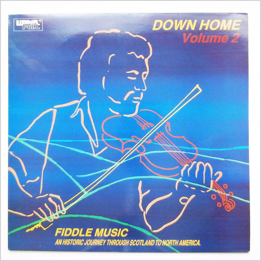 Various - Down Home Volume 2 Fiddle Music A Historic Journey Through Scotland To North America  (LIFL7012) 