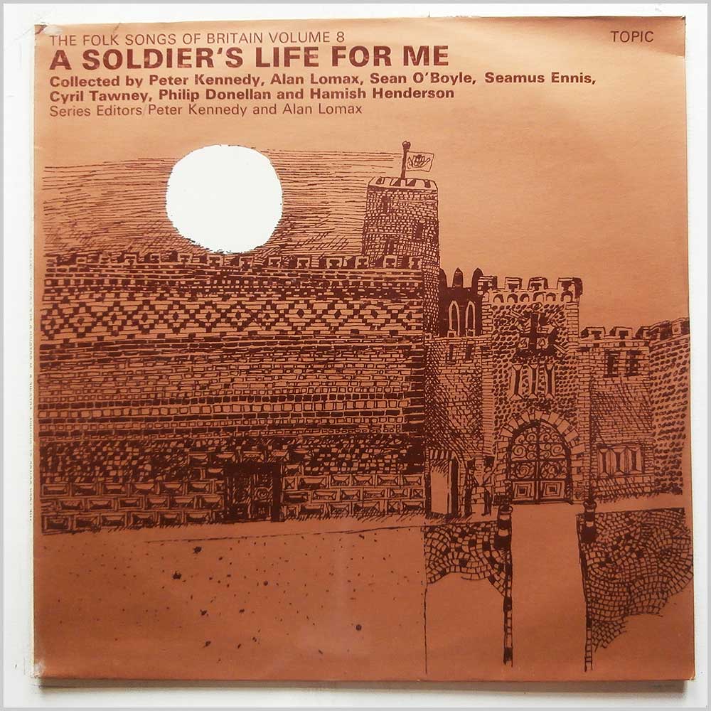 Various - The Folk Songs Of Britain Volume 8: A Soldier's Life For Me  (12T196) 