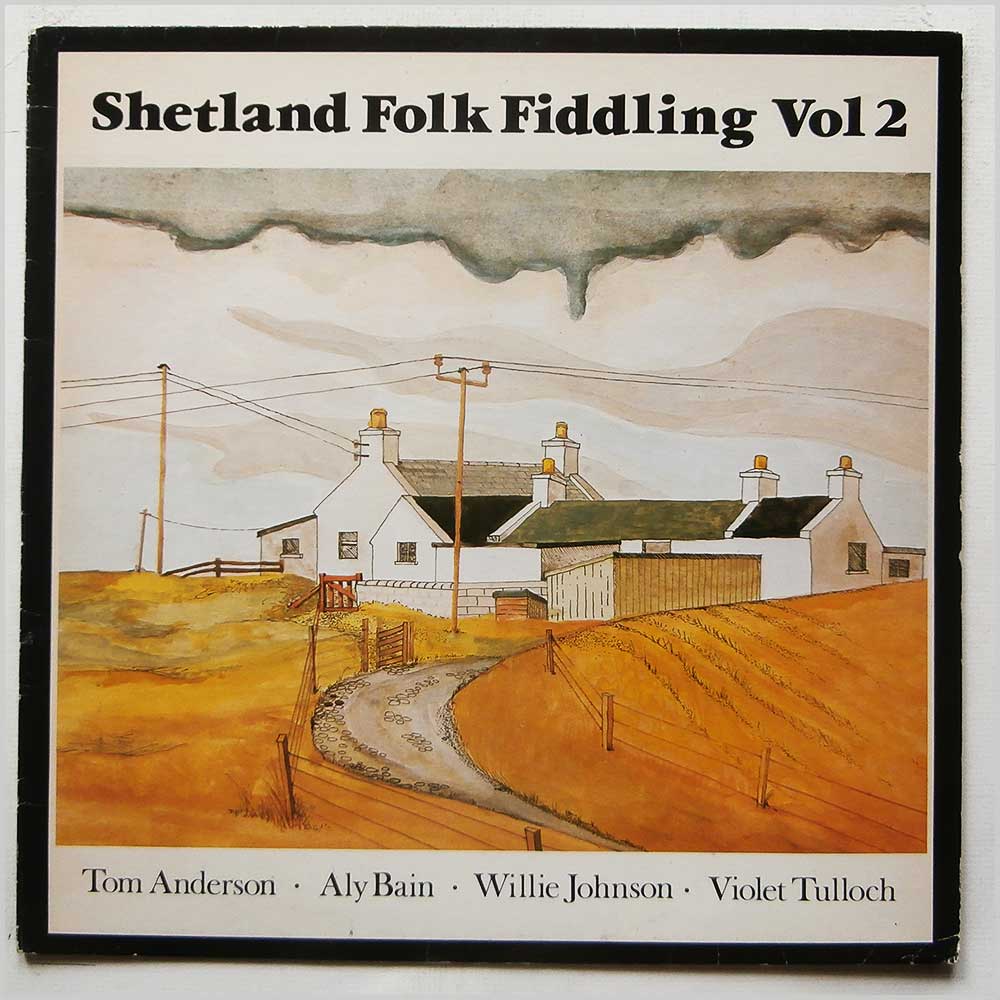 Tom Anderson, Aly Bain, Willie Johnson, Violet Tulloch - Shetland Folk Fiddling Vol 2  (12TS379) 