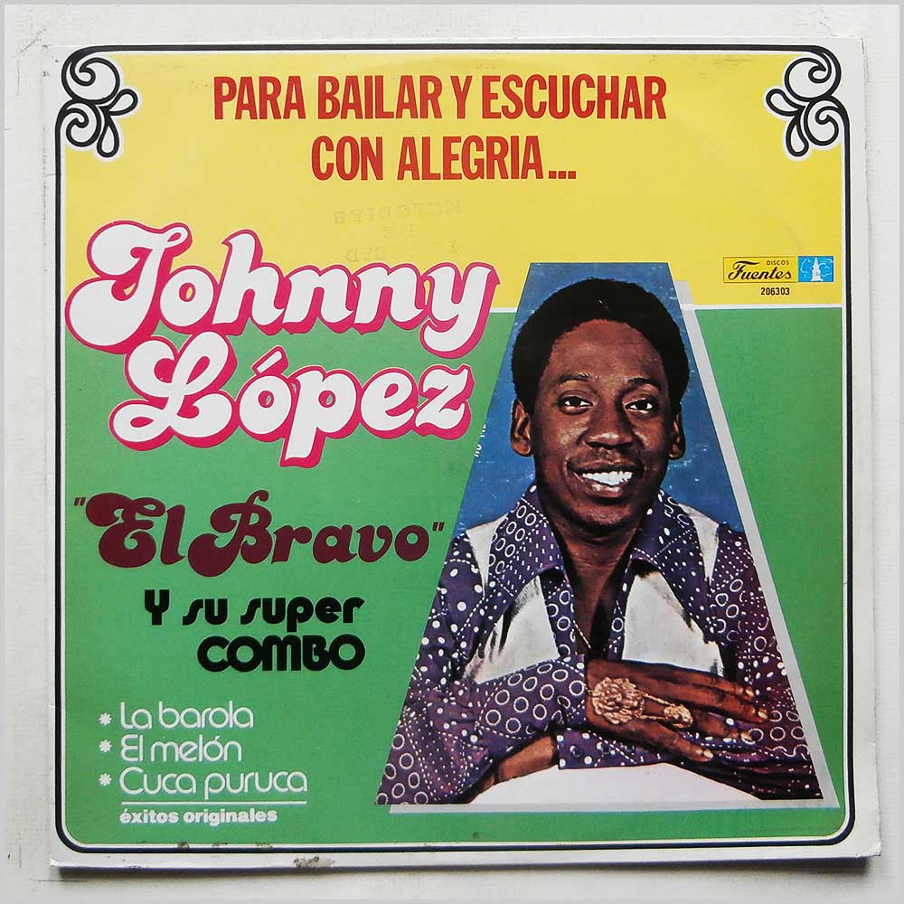 Johnny El Bravo Lopez and His Super Combo - Para Bailar Y Escuchar Con Alegria  (206303) 