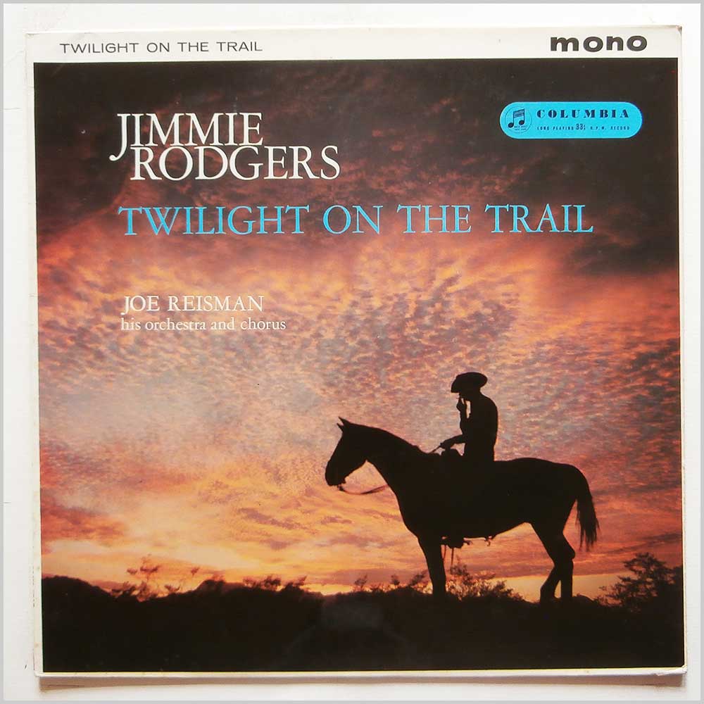 Jimmie Rodgers - Twilight On The Trail  (33SX 1217) 