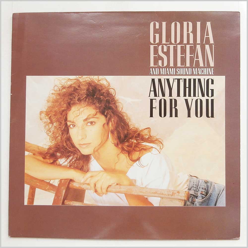 Gloria Estefan and Miami Sound Machine - Anything For You  (463125 1) 