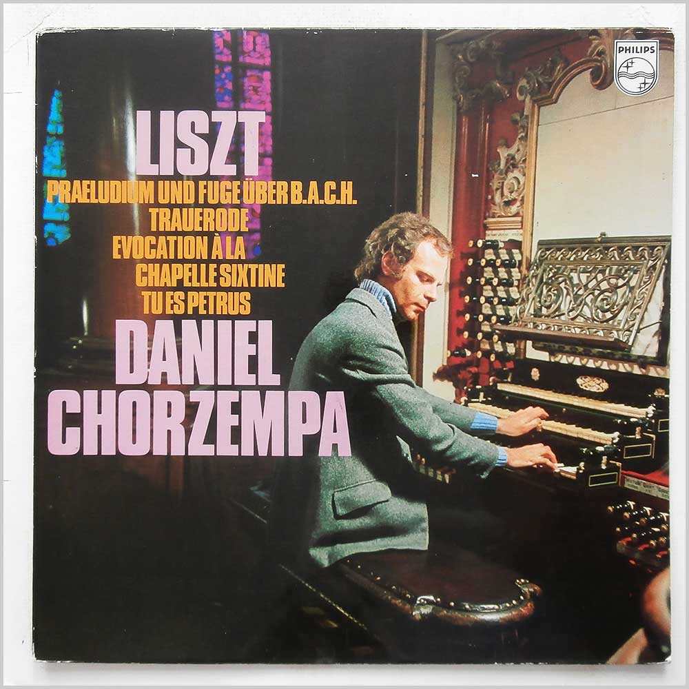 Daniel Chorzempa - Liszt: Praeludium Und Fuge Uber B.A.C.H., Trauerode, Evocation A La Chapelle Sixtine, Tu Es Petrus  (6500 376) 