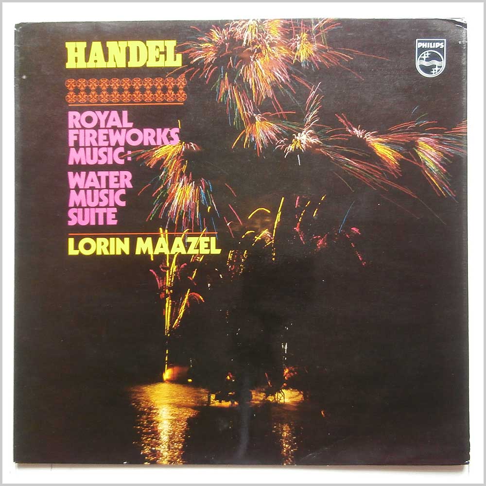 Lorin Maazel - Handel Royal Fireworks Music, Water Music Suite  (6850 009) 