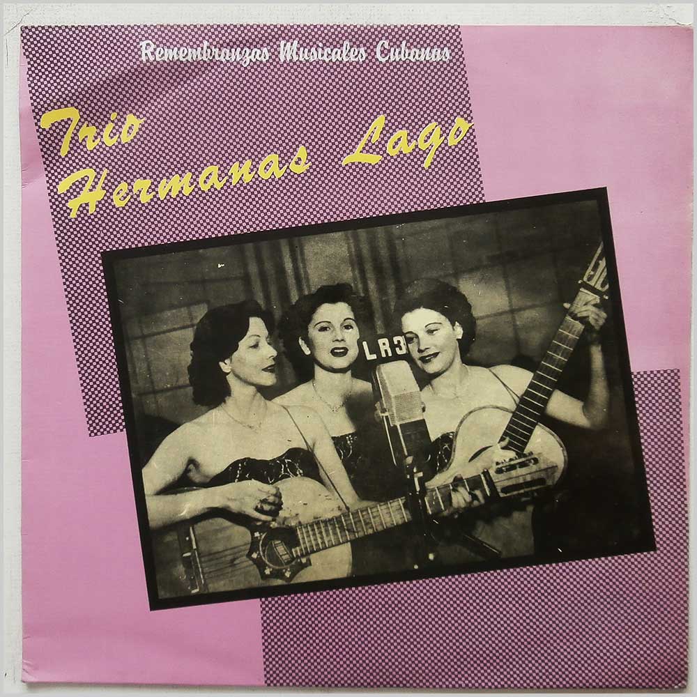 Trio Hermanas Lago - Remembranzas Musicales Cubanas  (836 814-1) 