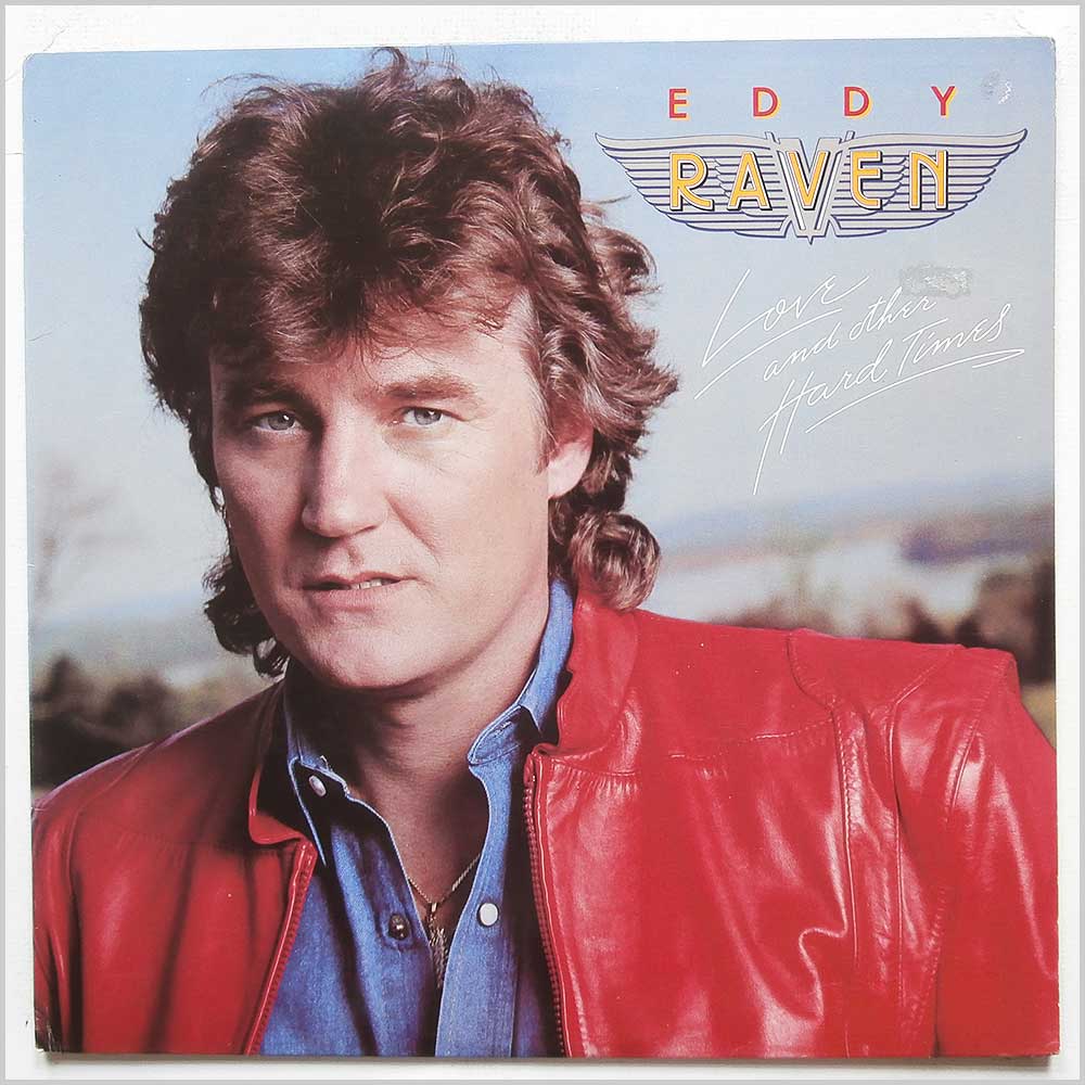 Eddy Raven - Love And Other Hard Times  (AHL1-5456) 