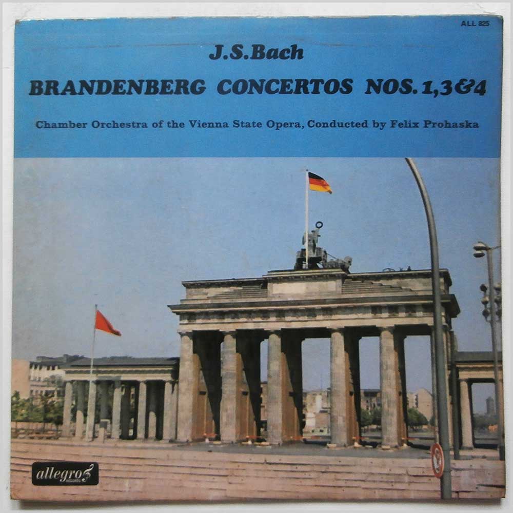 Felix Prohaska, Chamber Orchestra of the Vienna State Opera - Johann Sebastian Bach: Brandenberg Concertos Nos. 1,3,4  (ALL 825) 