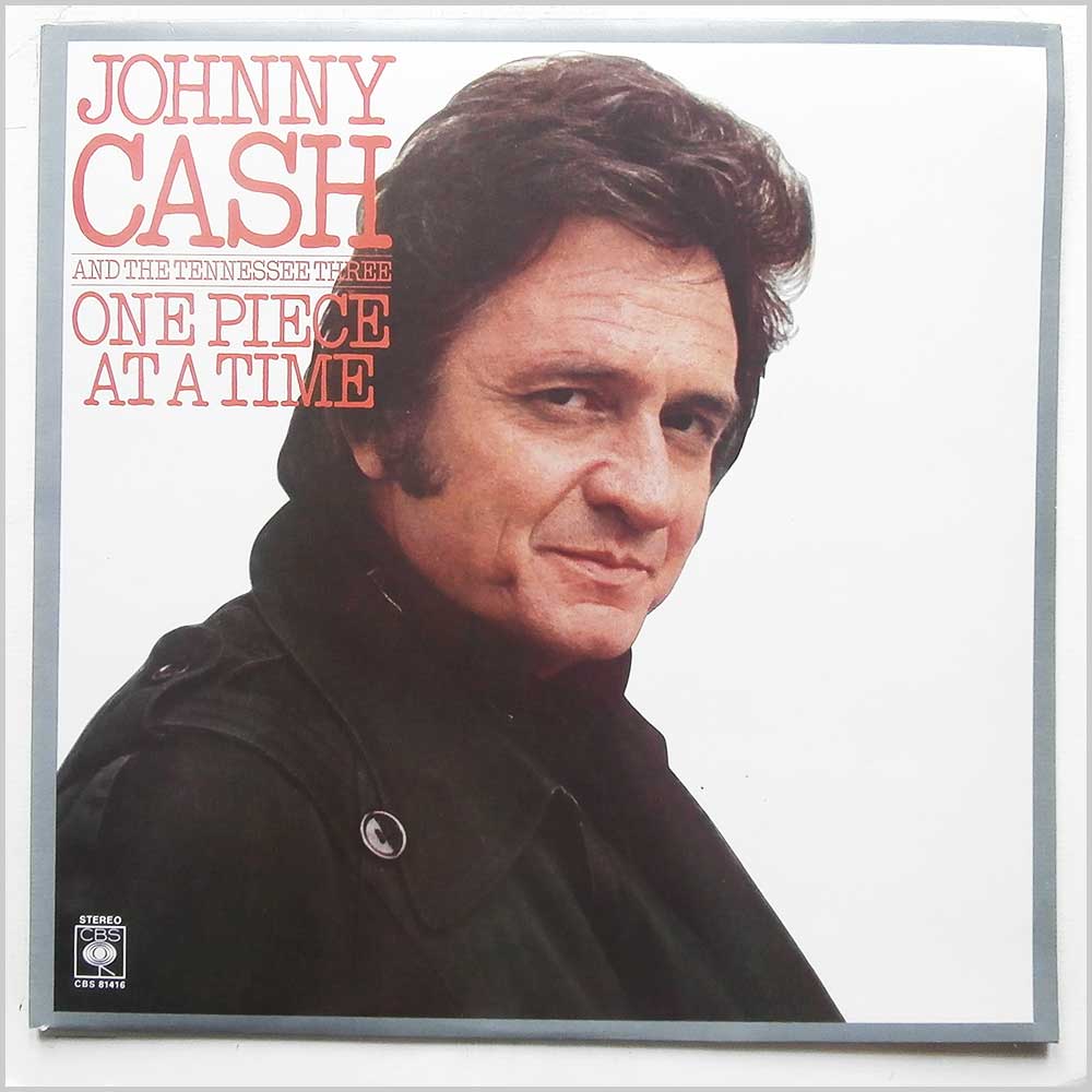 Johnny Cash and The Tennessee Three - One Piece At A Time  (CBS 81416) 