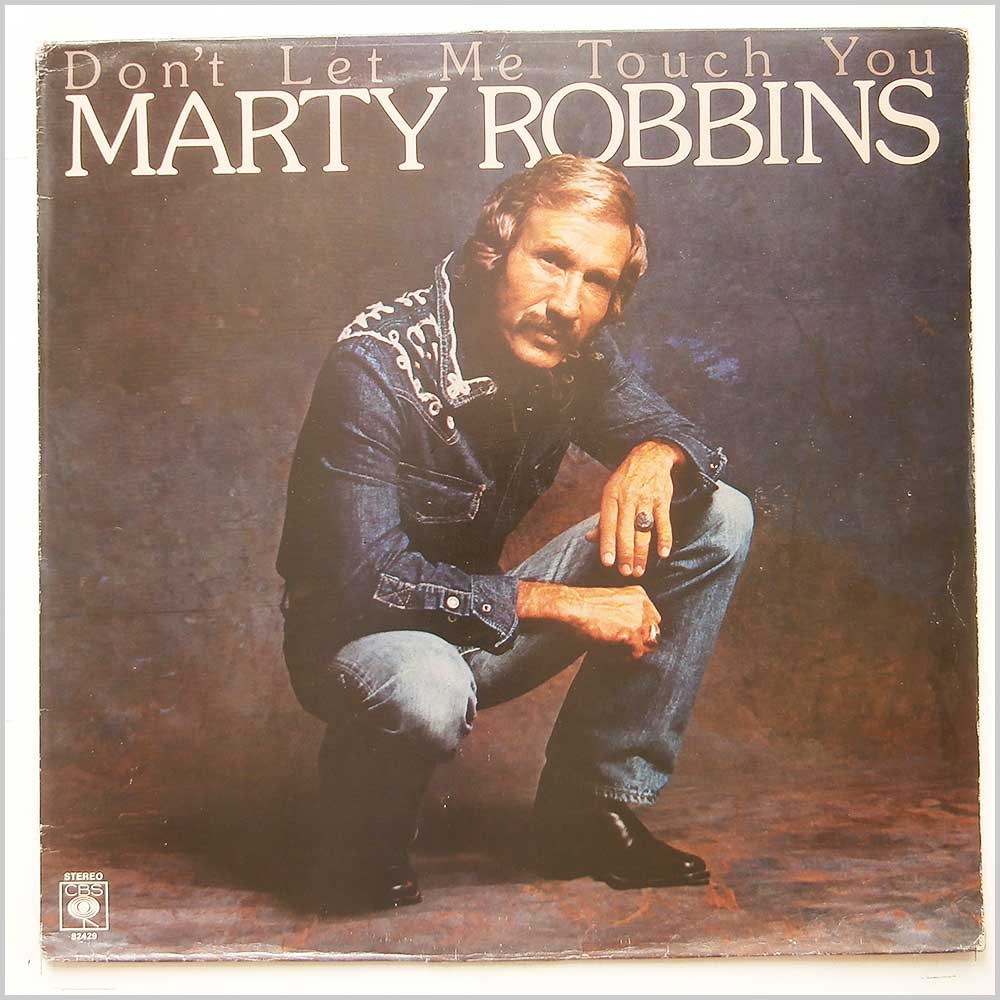 Marty Robbins - Don't Let Me Touch You  (CBS 82429) 
