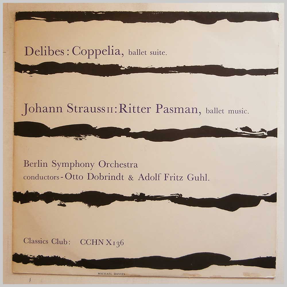 Otto Dobrindt, Adolf Fritz Guhl, Berlin Symphony Orchestra - Delibes: Coppelia, Ballet Suite, Johann Strauss: Ritter Passman, Ballet Music  (CCHN X 136) 