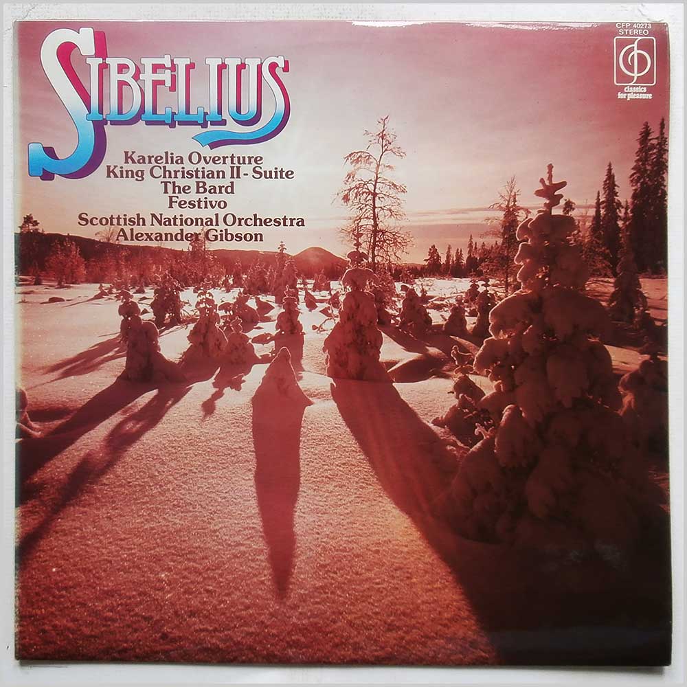 Alexander Gibson, Scottish National Orchestra - Sibelius: Karelia Overture, King Christian II-Suite, The Bard, Festivo  (CFP 40273) 