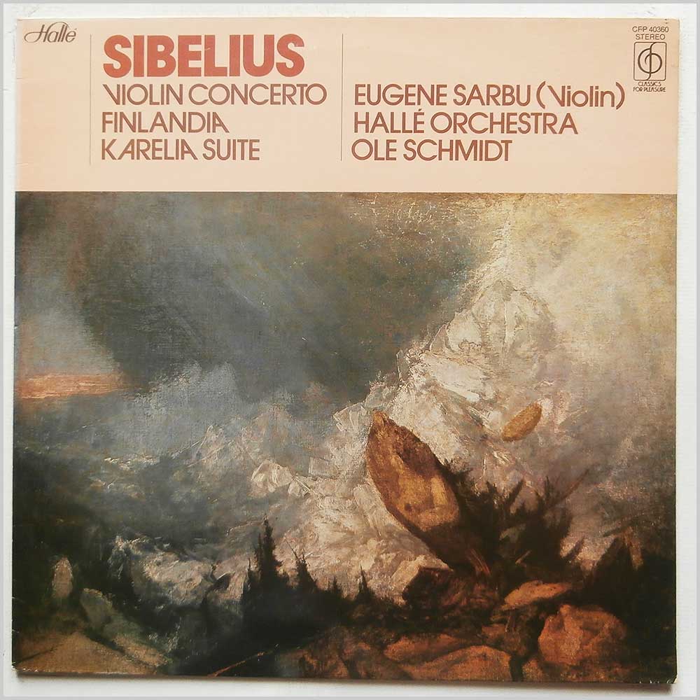 Eugene Sarbu, Halle Orchestra, Ole Schmidt - Sibelius: Violin Concerto, Finlandia, Karelia Suite (CFP 40360)