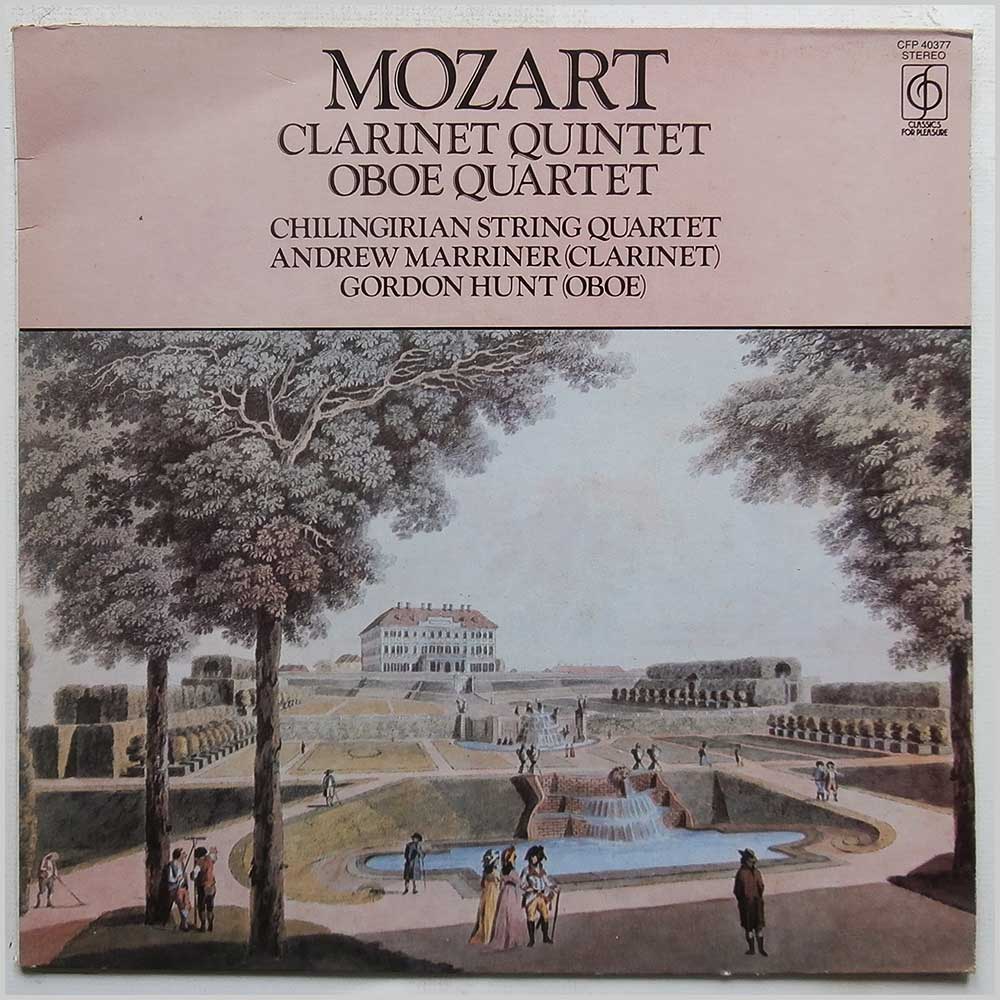 Chilingirian String Quartet, Andrew Marriner, Gordon Hunt - Mozart: Clarinet Quintet, Oboe Quartet  (CFP 40377) 