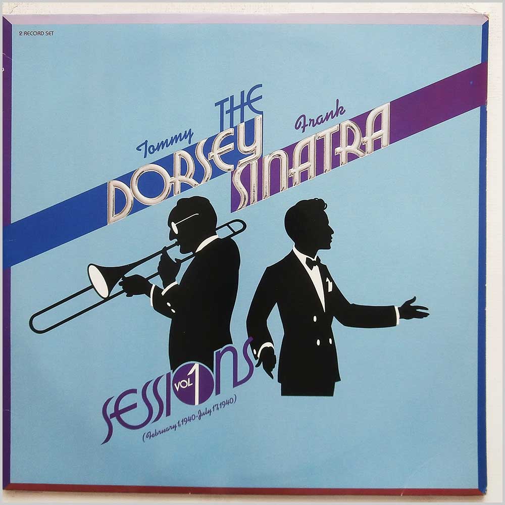 Tommy Dorsey, Frank Sinatra - The Tommy Dorsey, Frank Sinatra Sessions Vol 1 (February 1, 1940-July 17, 1940)  (CPL2-4334) 