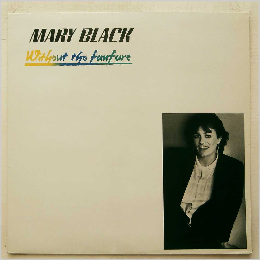 Mary Black - Without The Fanfare  (DARA 016) 