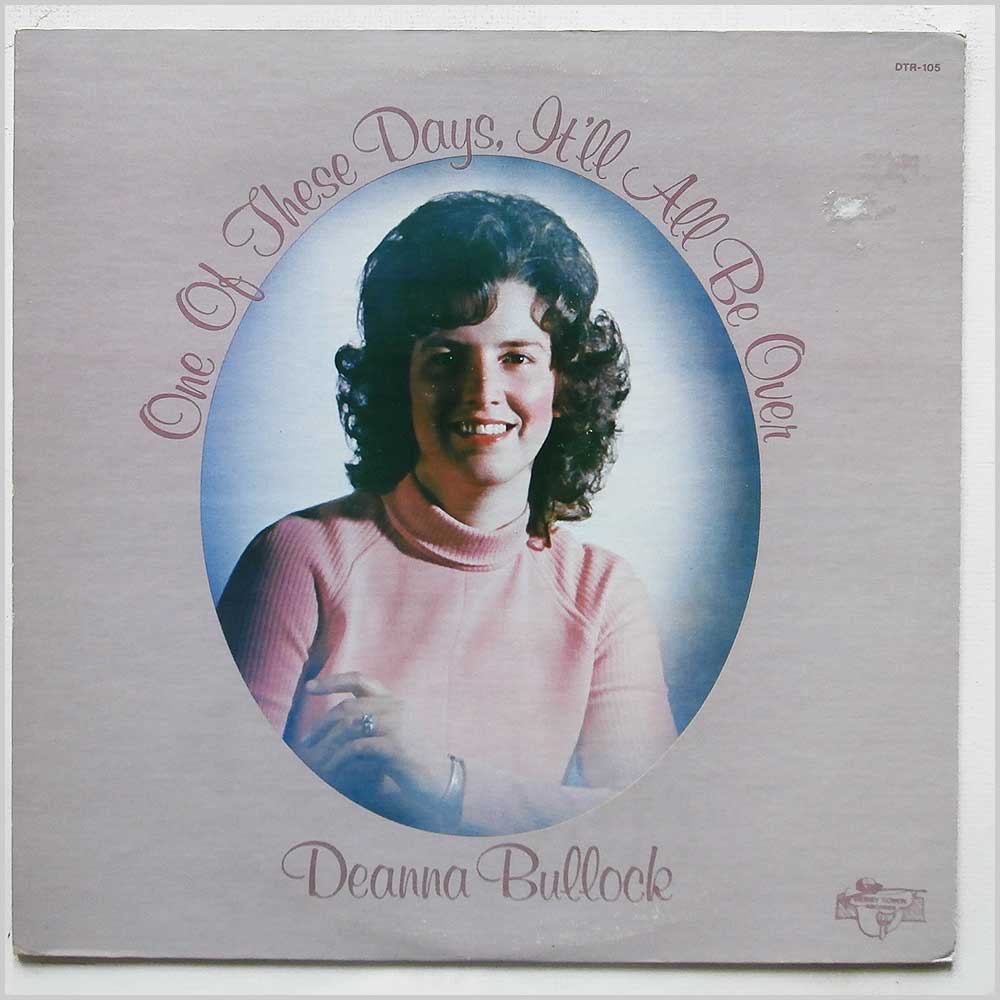 Deanna Bullock - One Of These Days, It'll All Be Over  (DTR-105) 