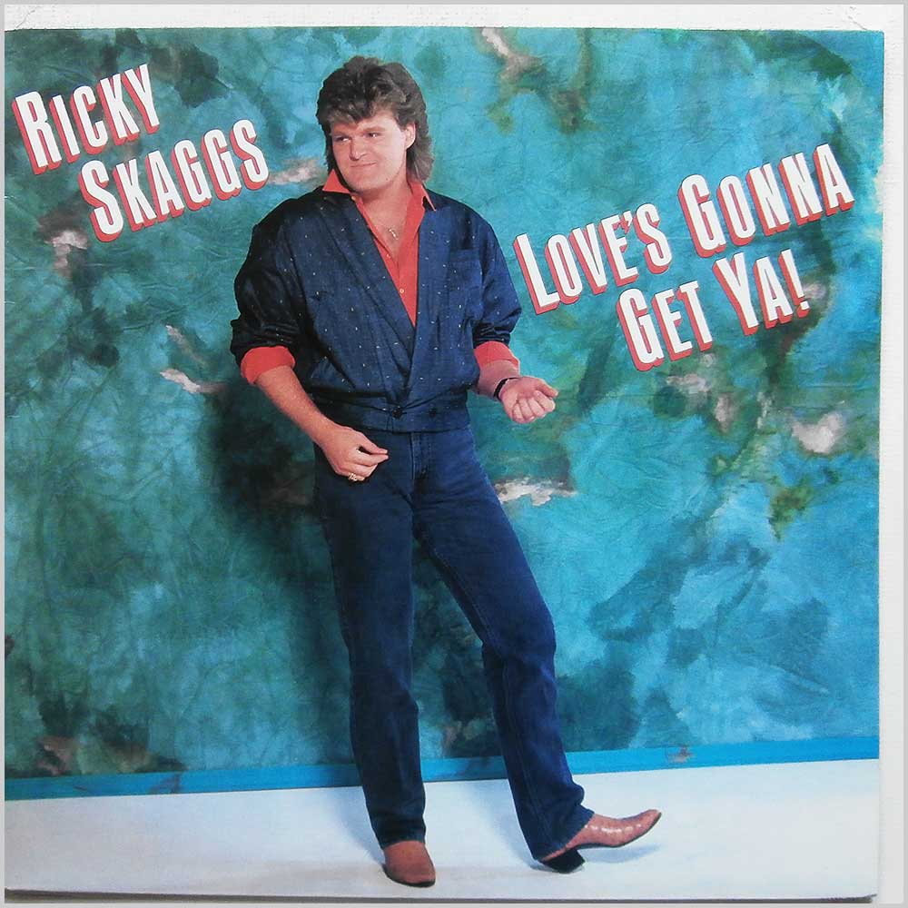 Ricky Skaggs - Love's Gonna Get You  (EPC 57095) 