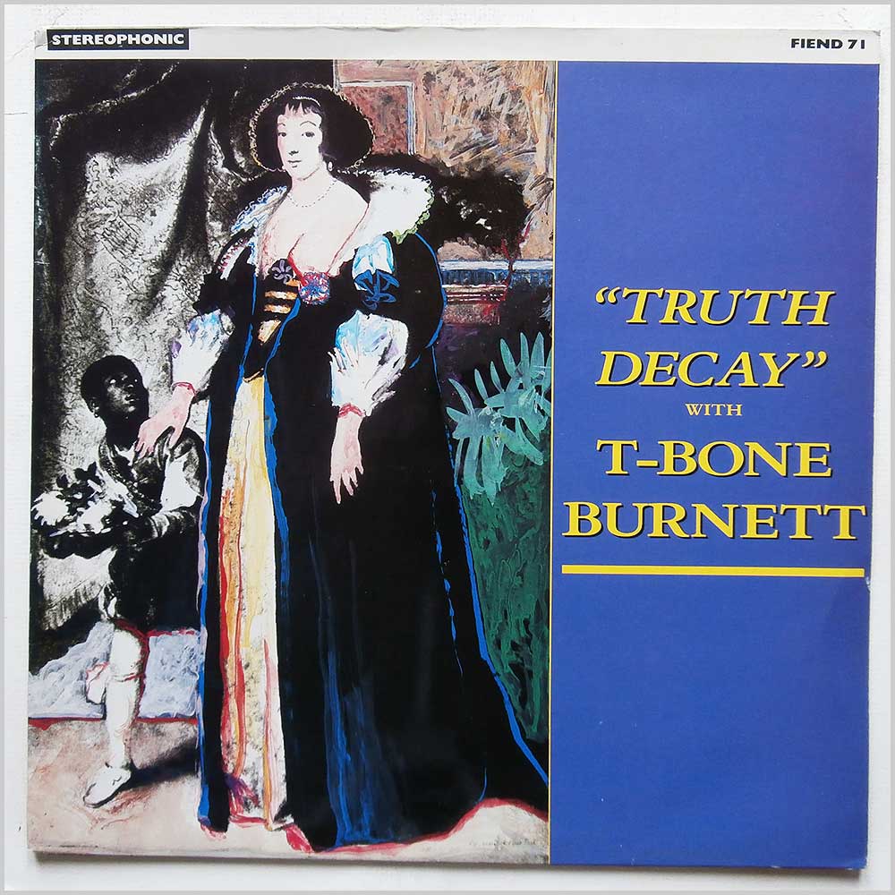 T-Bone Burnett - Truth Decay  (FIEND 71) 