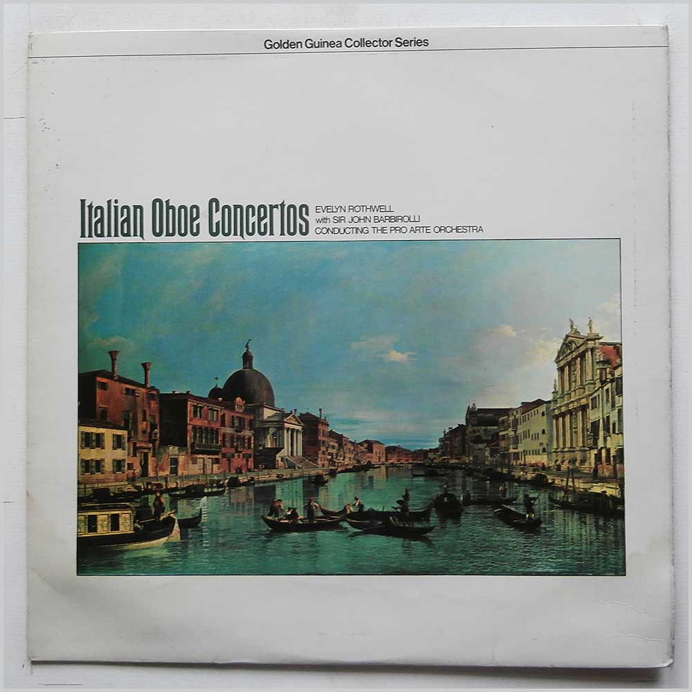 Evelyn Rothwell, Sir John Barbirolli, The Pro Arte Orchestra - Italian Oboe Concertos  (GGC 4023) 