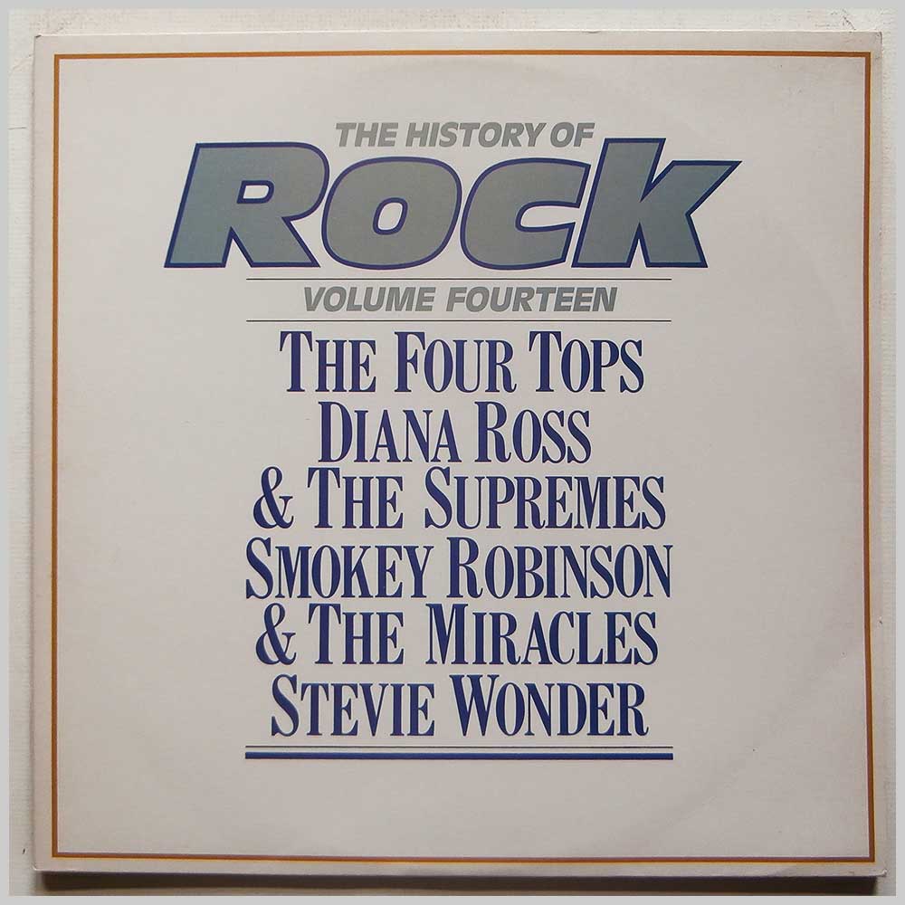 The Four Tops, Diana Ross and The Supremes, Smokey Robinson and The Miracles, Stevie Wonder - The History Of Rock Volume Fourteen  (HRL 014) 