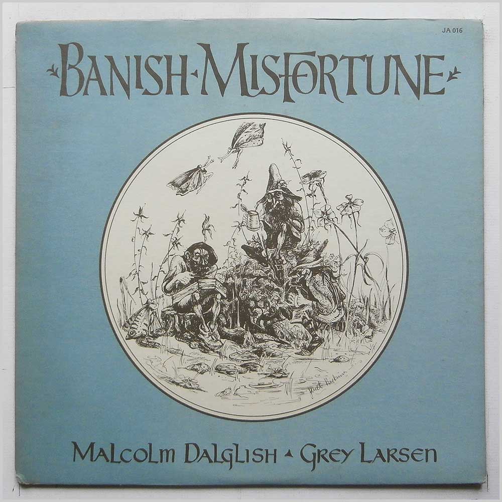 Malcolm Dalgleish, Grey Larsen - Banish Misfortune  (JA 016) 