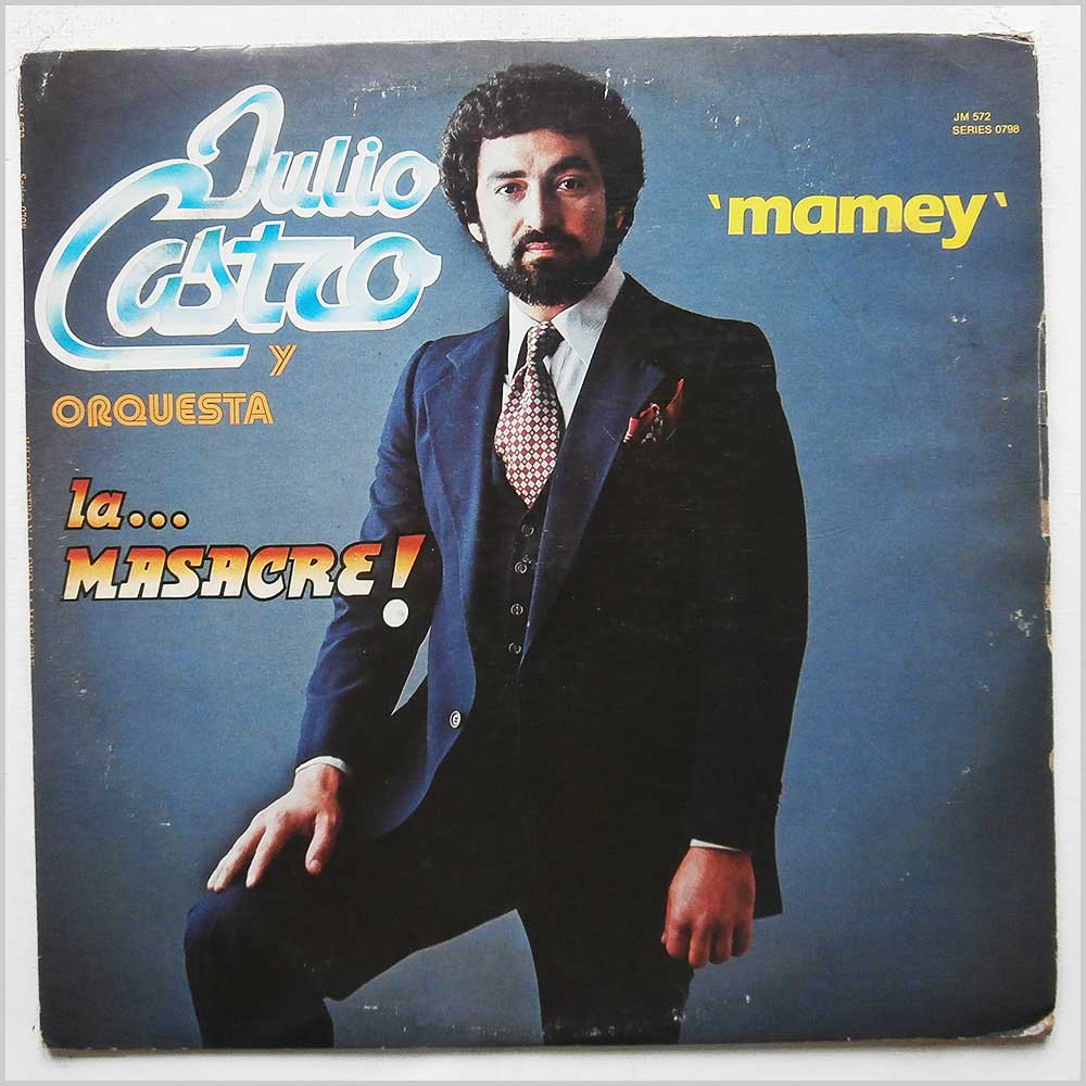 Julio Casto Y Orquesta La Masacre - Mamey  (JM 572) 