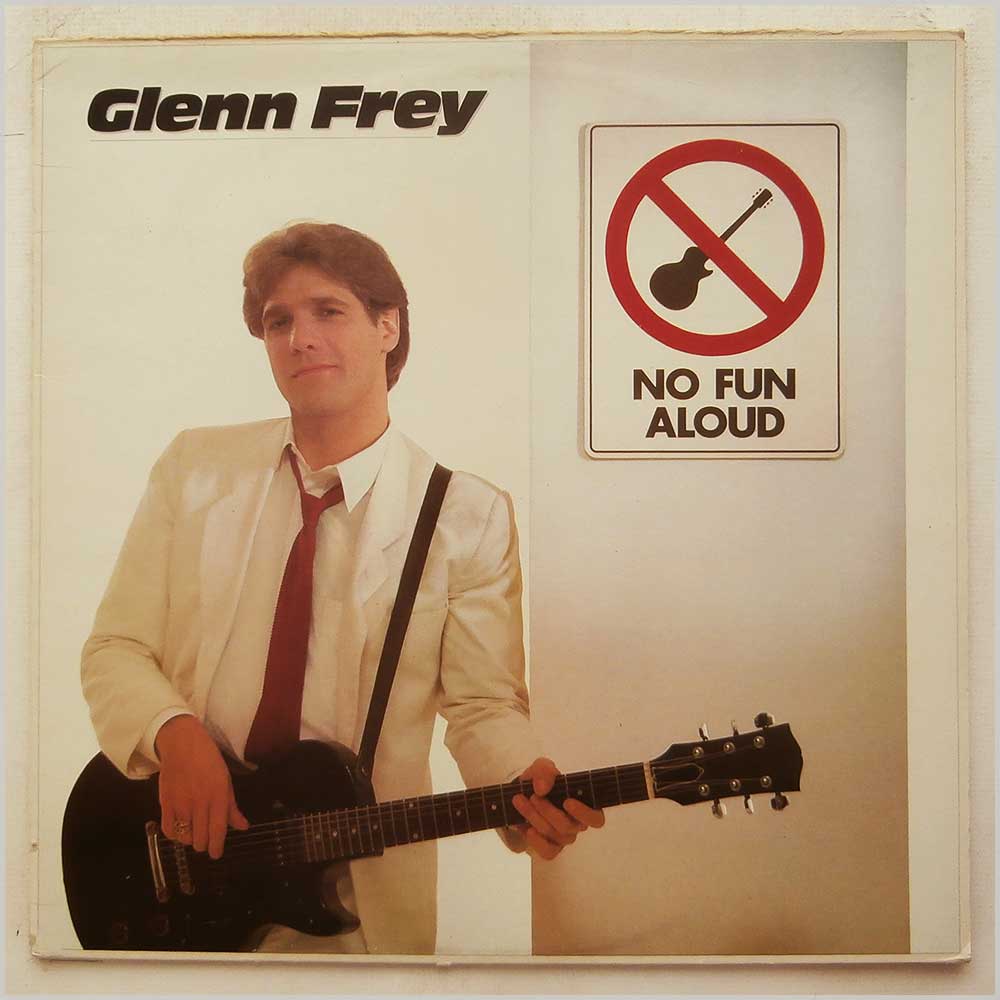 Glenn Frey - No Fun Aloud  (K 52395) 