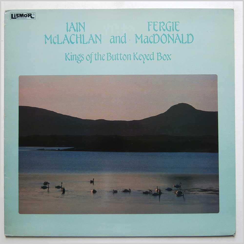 Iain McLachlan and Fergie Macdonald - Kings Of The Button Keyed Box  (LILP 5160) 