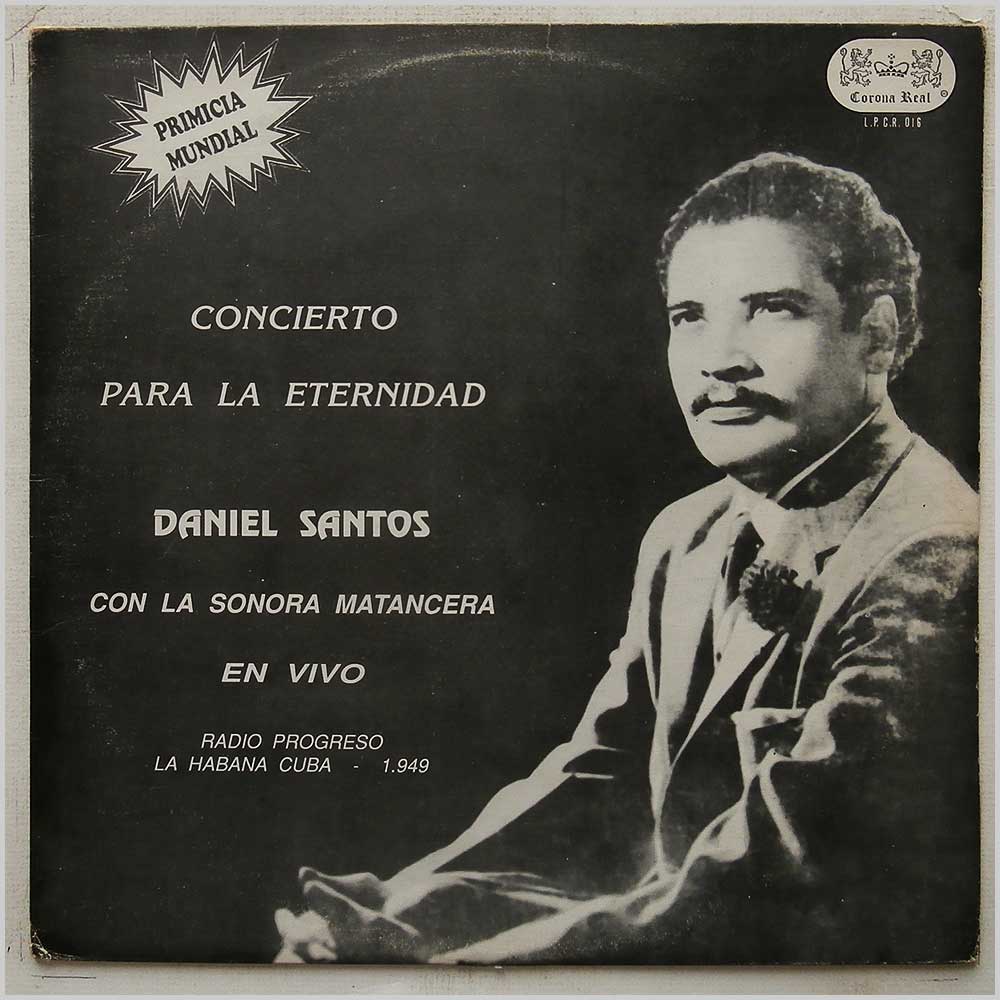 Daniel Santos Con La Sonora Matancera En Vivo - Concierto Para La Eternidad  (L.P.C.R. 016) 