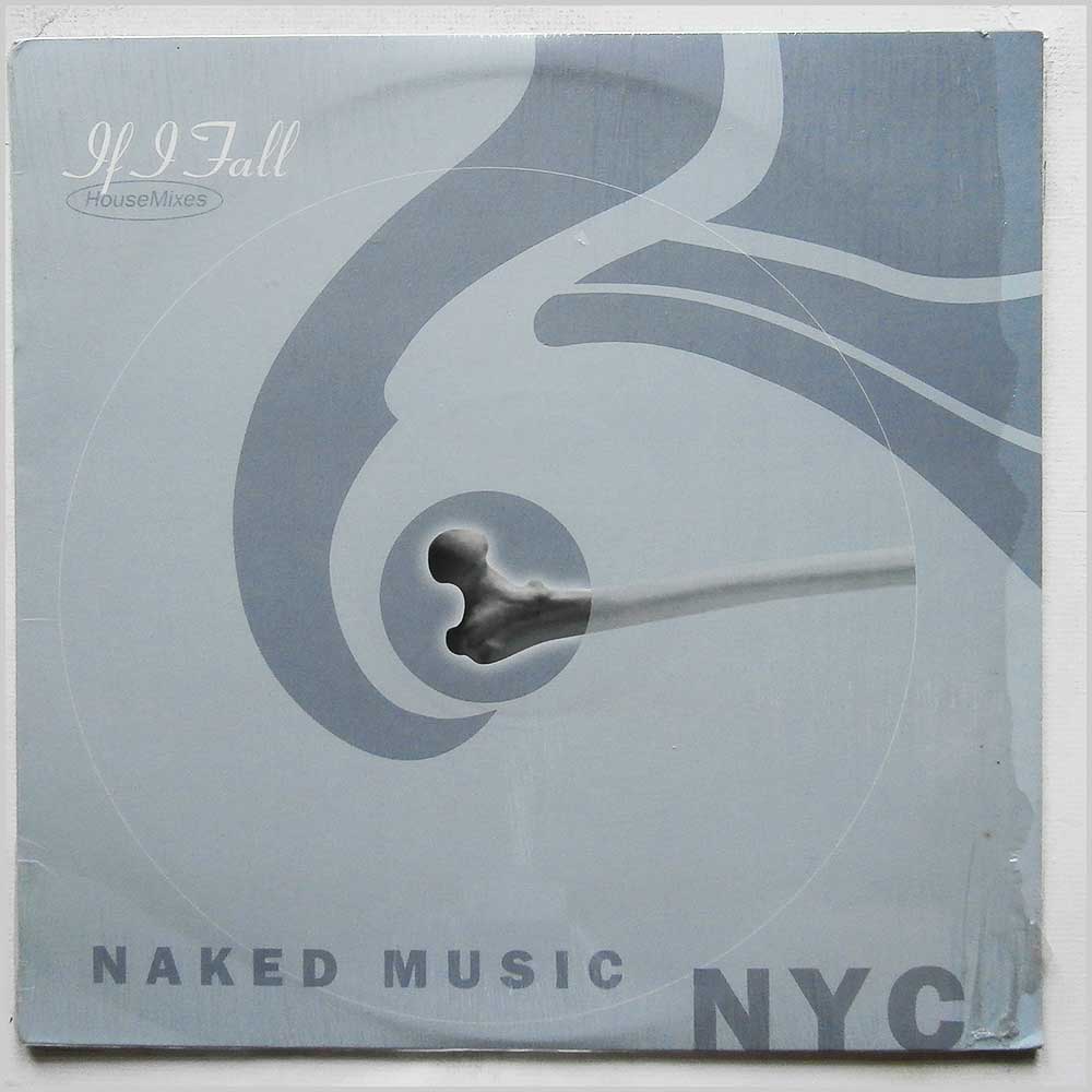 Naked Music NYC - If I Fall (House Mixes)  (OM 012) 