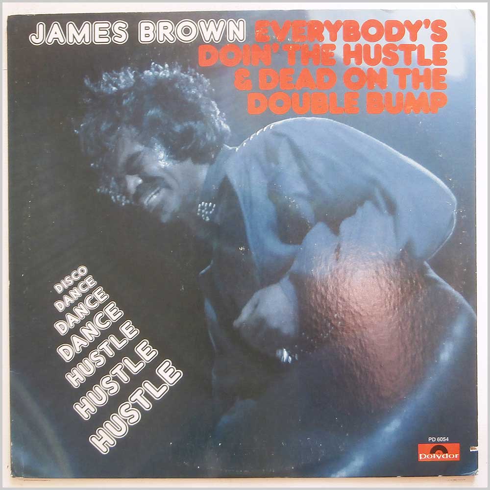 James Brown - Everybody's Doin' The Hustle and Dead On The Double Bump  (PD 6054) 