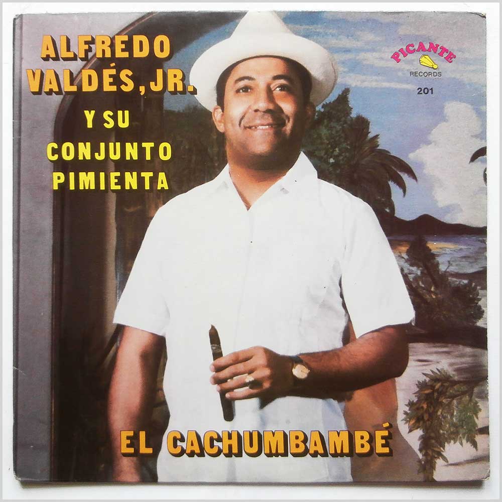 Alfredo Valdes.Jr Y Su Conjunto Pimienta - El Cachumbambe  (PICANTE 201) 