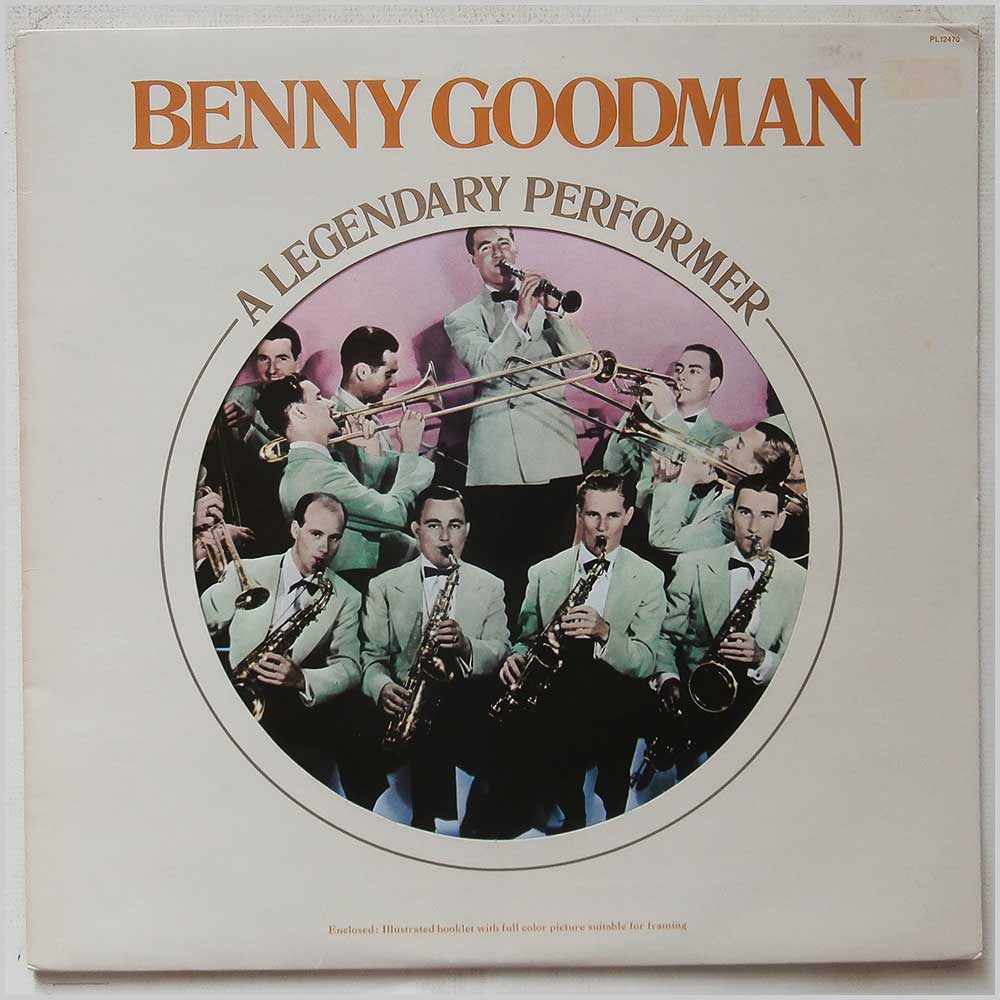 Benny Goodman - A Legendary Performer  (PL 12470) 