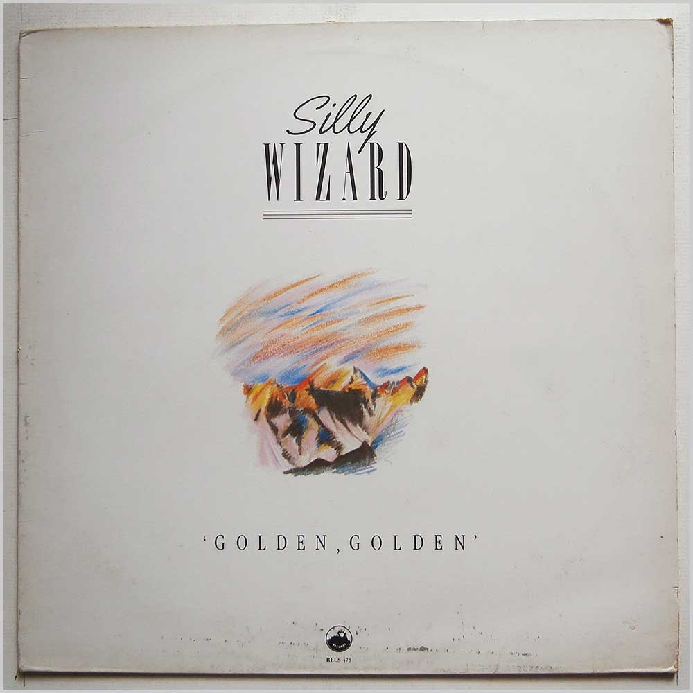 Silly Wizard - Golden, Golden  (RELS 478) 
