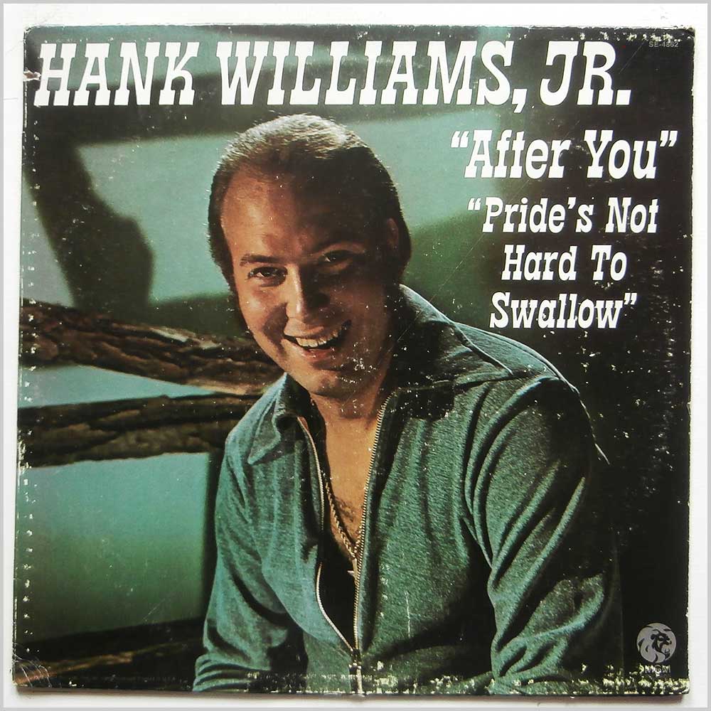 Hank Williams Jr - After You: Pride's Not Hard To Swallow  (SE-4862) 
