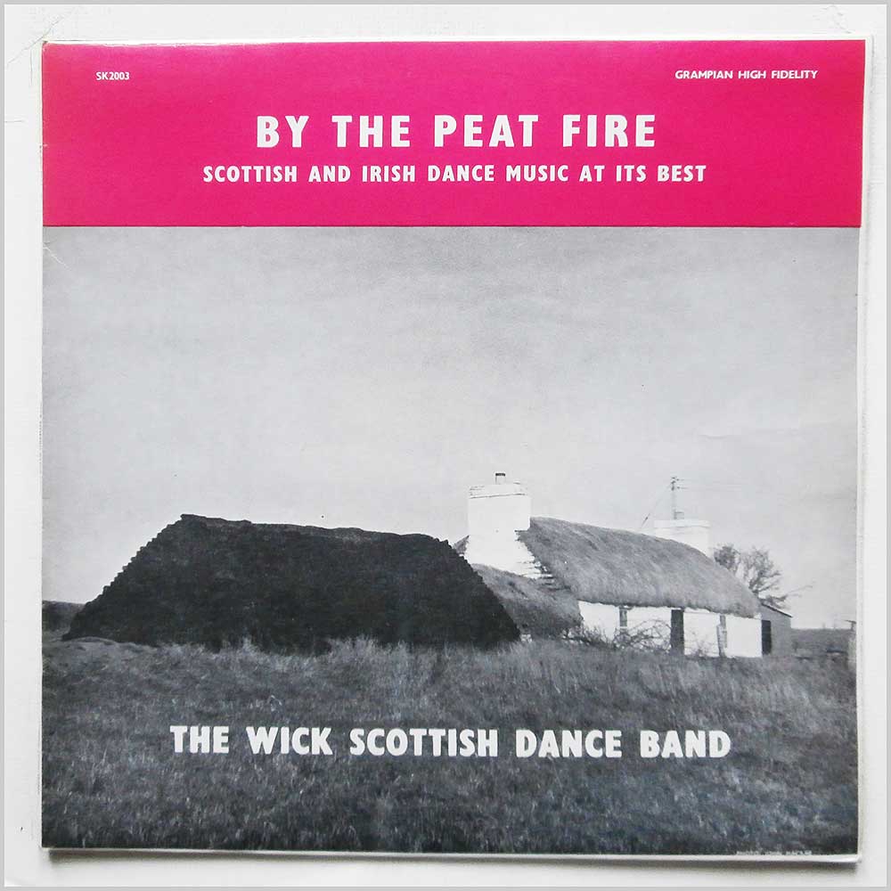The Wick Scottish Dance Band - By The Peat Fire  (SK2003) 