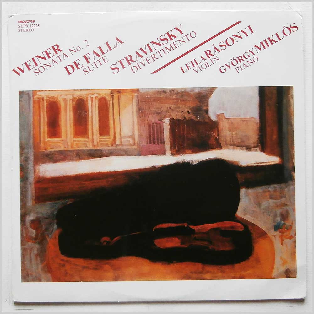 Leila Rasonyi, Gyorgy Miklos - Weiner: Sonata No. 2, De Falla: Suite, Stravinsky: Divertimento  (SLPX 12225) 