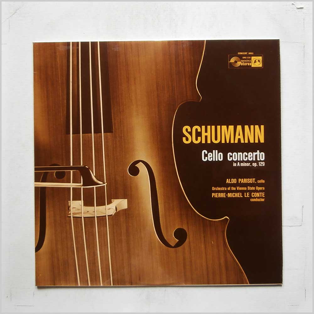 Aldo Parisot, Pierre-Michel Le Conte, Vienna State Opera Orchestra - Schumann: Cello Concerto  (SMSC 228) 
