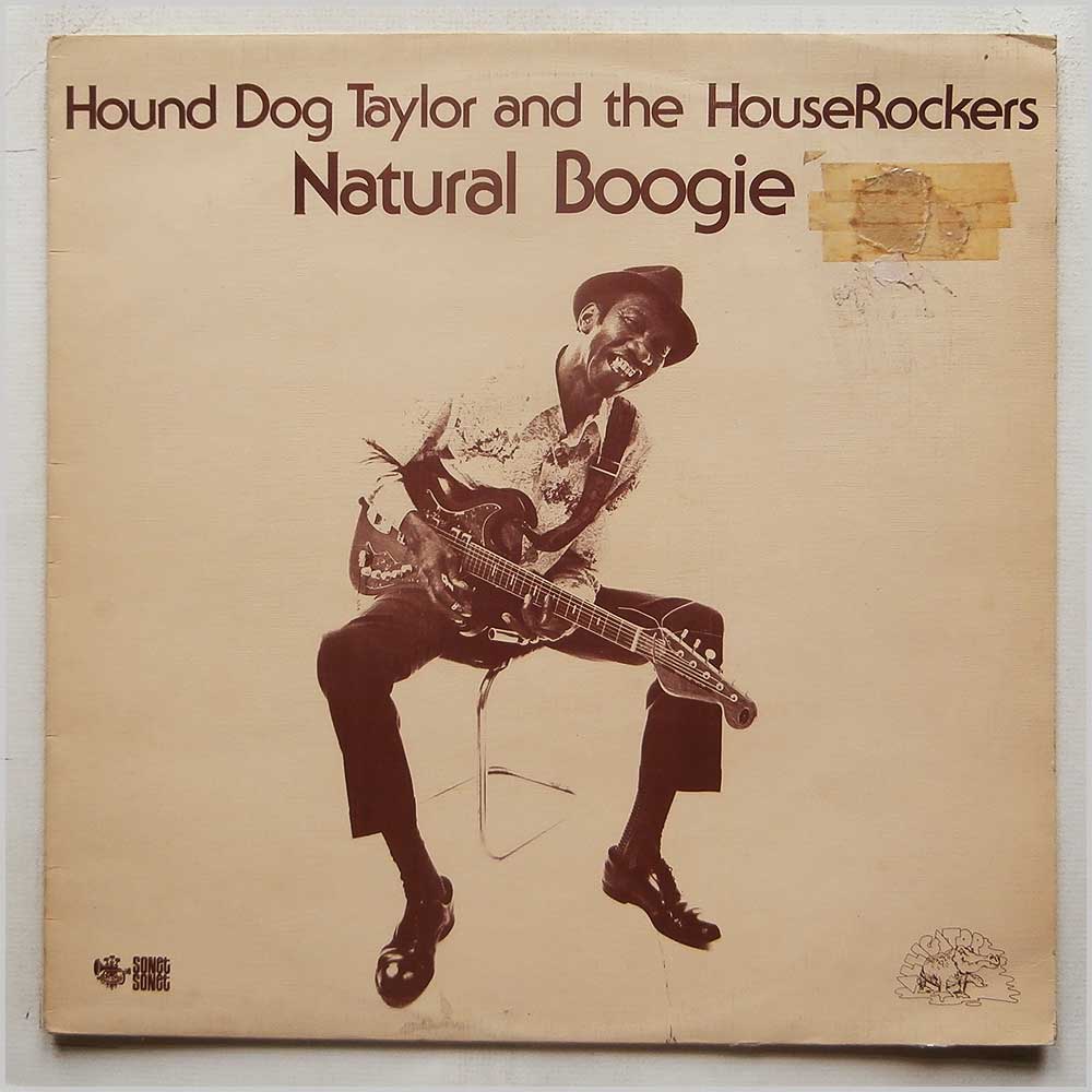 Hound Dog Taylor and The Houserockers - Natural Boogie  (SNTF 678) 