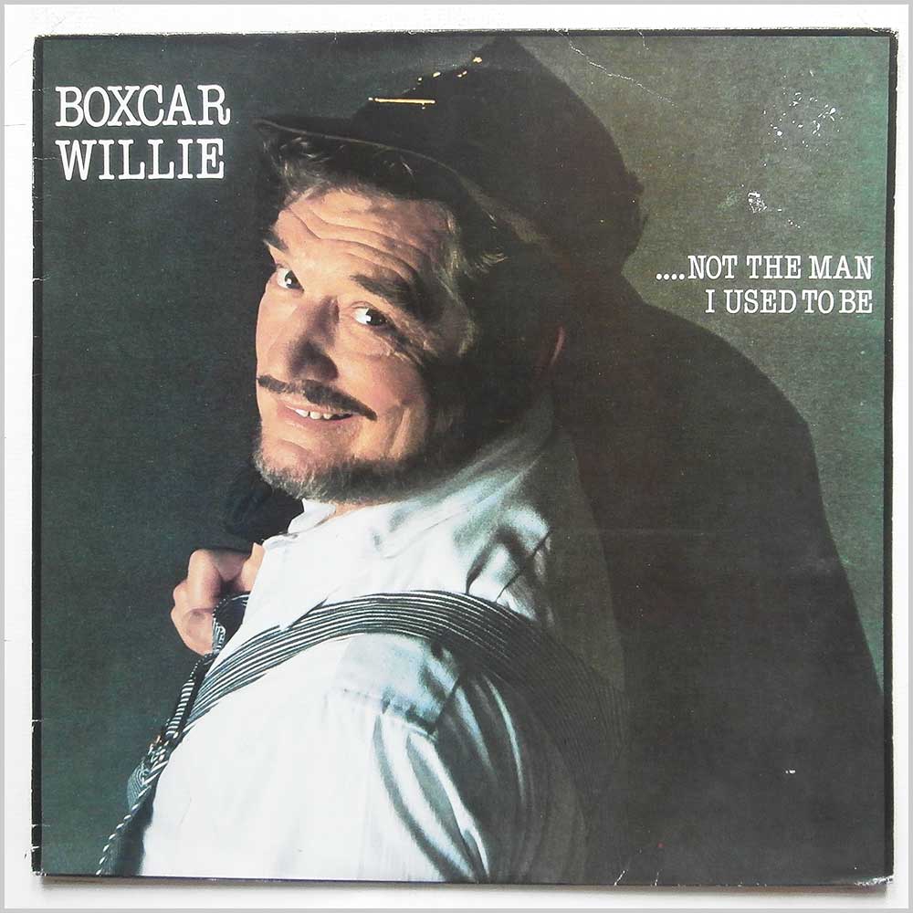 Boxcar Willie - Not The Man I Used To Be  (SPLP 002) 