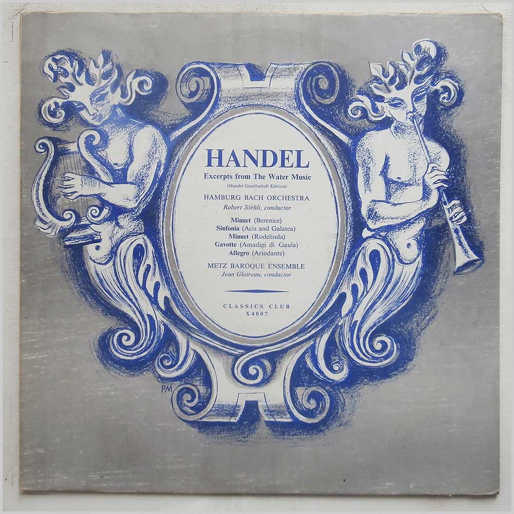 Robert Stehli, The Hamburg Bach Orchestra, Metz Baroque Ensemble - Handel: Excerpts from The water Music  (X4007) 