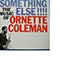 Ornette Coleman - Something Else! The Music of Ornette Coleman