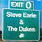 Steve Earle and The Dukes - Exit 0